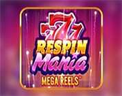 Respin Mania Mega Reels